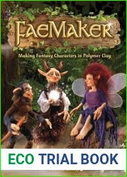 FaeMaker: Making Fantasy Characters in Polymer Clay