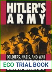Hitler|s Army: Soldiers, Nazis, and War in the Third Reich
