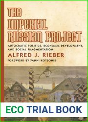 The Imperial Russian Project: Autocratic Politics, Economic Development, and Social Fragmentation
