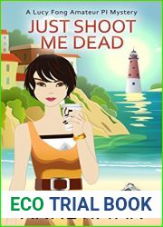 Just Shoot Me Dead (A Lucy Fong Mystery #1)