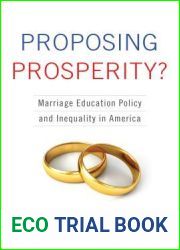 Proposing Prosperity?: Marriage Education Policy and Inequality in America