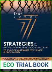 The Seven Strategies for the Professional Fence Contractor: To Unlock Maximum Efficiency and Profitability