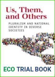 Us, Them, and Others: Pluralism and National Identity in Diverse Societies