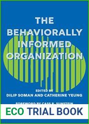 The Behaviorally Informed Organization (Behaviorally Informed Organizations)