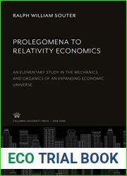 Prolegomena to Relativity Economics: An Elementary Study in the Mechanics and Organics of an Expanding Economic Universe