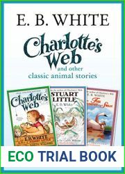 Charlotte|s Web and other classic animal stories: Charlotte|s Web, The Trumpet of the Swan, Stuart Little