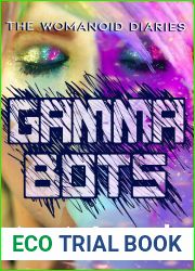Gamma Bots (The Womanoid Diaries, #3)