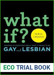 What If?: Answers to Questions About What It Means to Be Gay and Lesbian