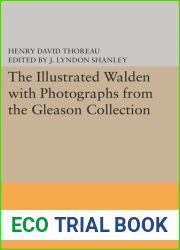 The Illustrated WALDEN with Photographs from the Gleason Collection