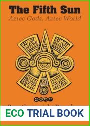 The Fifth Sun: Aztec Gods, Aztec World (Texas Pan American Series)