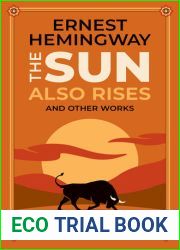 The Sun Also Rises and Other Works