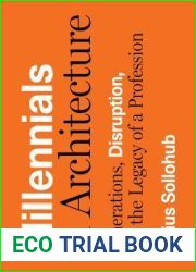 Millennials in Architecture: Generations, Disruption, and the Legacy of a Profession