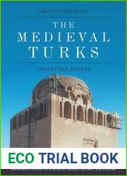 The Medieval Turks: Collected Essays (Edinburgh Studies in Classical Islamic History and Culture)