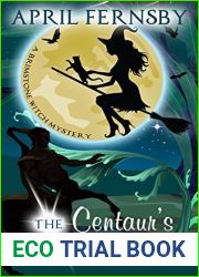 The Centaur|s Last Breath (Brimstone Witch Mystery #3)