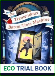 The Tremendous Baron Time Machine (The Bizarre Baron Inventions #4)