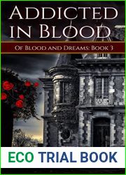 Addicted in Blood: A Vampire Romance (Of Blood and Dreams Book 3)