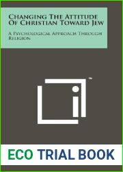 Changing the Attitude of Christian Toward Jew: A Psychological Approach Through Religion