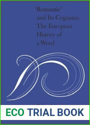 and quot;Romantic and quot; and Its Cognates: The European History of a Word