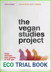 The Vegan Studies Project: Food, Animals, and Gender in the Age of Terror