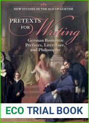 Pretexts for Writing: German Romantic Prefaces, Literature, and Philosophy (New Studies in the Age of Goethe)