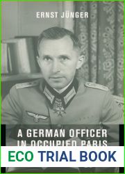 A German Officer in Occupied Paris: The War Journals, 1941-1945