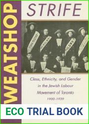 Sweatshop Strife: Class, Ethnicity, and Gender in the Jewish Labour Movement of Toronto, 1900-1939 (Heritage)