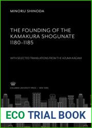 The Founding of the Kamakura Shogunate 1180-1185. With Selected Translations from the Azuma Kagami