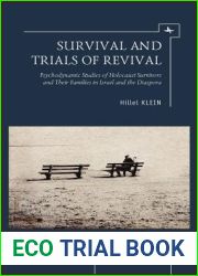 Survival and Trials of Revival: Psychodynamic Studies of Holocaust Survivors and Their Families in Israel and the Diaspora (Psychoanalysis and Jewish Life)