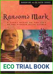 Ransom|s Mark: A Story Based on the Life of the Young Pioneer Olive Oatman (Daughters of the Faith Series)