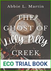 The Ghost of Lilly Pilly Creek: An Amateur Sleuth Sisters Cozy Ghost Mystery - Book 1 (The Lilly Pilly Creek Ghost Mysteries)