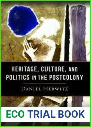 Heritage, Culture, and Politics in the Postcolony