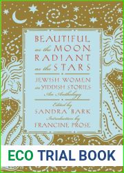 Beautiful as the Moon, Radiant as the Stars: Jewish Women in Yiddish Stories - An Anthology