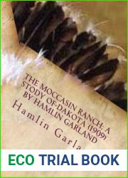 The Moccasin Ranch; a stody of Dakota (1909) by Hamlin Garland