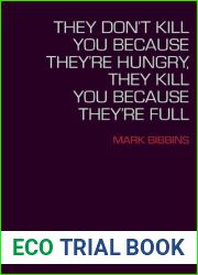 They Don|t Kill You Because They|re Hungry, They Kill You Because They|re Full (Lannan Literary Selections)