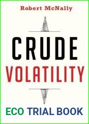 Crude Volatility: The History and the Future of Boom-Bust Oil Prices (Center on Global Energy Policy Series)