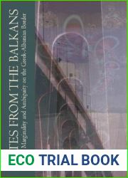 Notes from the Balkans: Locating Marginality and Ambiguity on the Greek-Albanian Border (Princeton Modern Greek Studies, 20)
