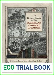 The Literary Legacy of the Macmillan Company of Canada: Making Books and Mapping Culture