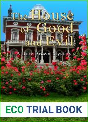 The House of Good and Evil (Ditie Brown, #4)