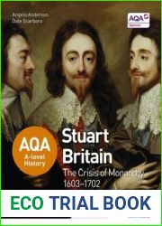 AQA A-level History: Stuart Britain and the Crisis of Monarchy 1603-1702