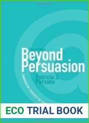 Beyond Persuasion: Communication Strategies for Healthcare Managers in the Digital Age
