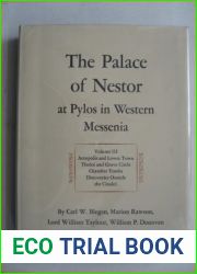 The Palace of Nestor at Pylos in Western Messenia. Vol III: Acropolis and Lower Town, Tholois, Grave Circle, and Chamber Tombs, Discoveries Outside … (University of Cincinnati Publications) by C
