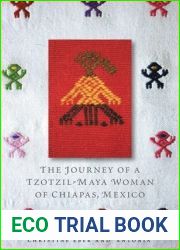 The Journey of a Tzotzil-Maya Woman of Chiapas, Mexico: Pass Well Over the Earth