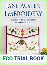Jane Austen Embroidery: Regency Patterns Reimagined for Modern Stitchers