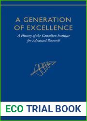 A Generation of Excellence: A History of the Canadian Institute for Advanced Research