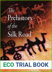 The Prehistory of the Silk Road (Encounters with Asia)