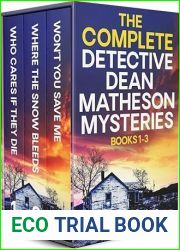 The Complete Detective Dean Matheson Mysteries Books 1-3 (Dean Matheson #1-3)