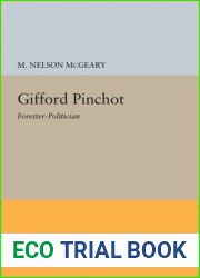 Gifford Pinchot, forester-politician.