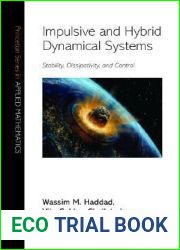 Impulsive and Hybrid Dynamical Systems: Stability, Dissipativity, and Control (Princeton Series in Applied Mathematics, 15)