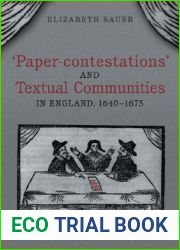 ‘Paper-contestations| and Textual Communities in England, 1640-1675 (Studies in Book and Print Culture)