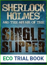 Sherlock Holmes and the Affair of the Single Slipper